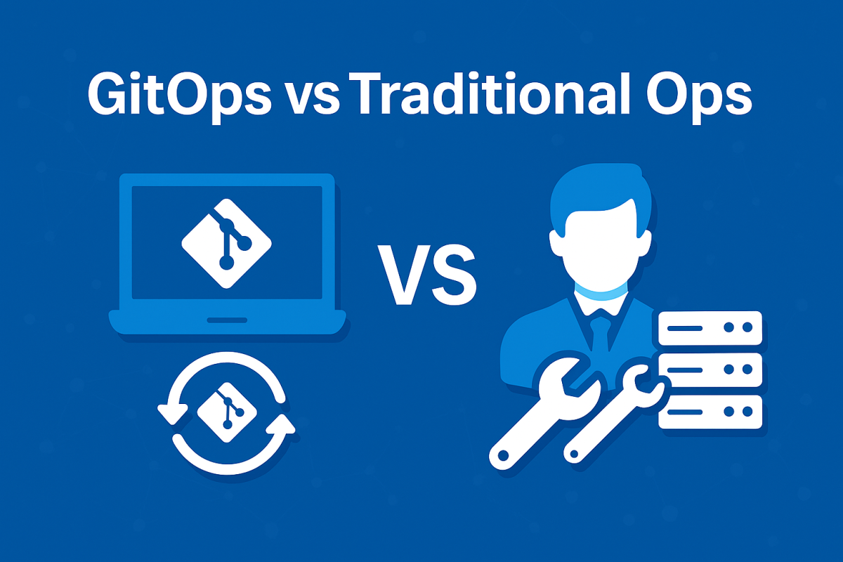 GitOps vs Traditional Ops – Why It Matters in Modern Cloud Engineering